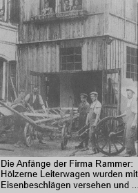 Die Anfänge der Firma Rammer: Hölzerne Leiterwagen wurden mit Eisenbeschlägen versehen und ...